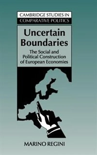 Uncertain Boundaries: The Social And Political Construction Of European Economies