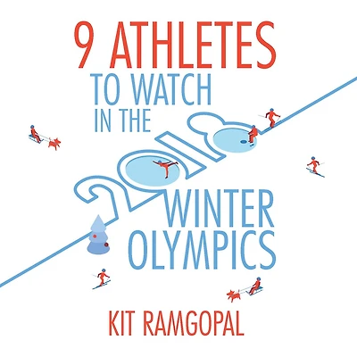 9 Athletes to Watch the 2018 Winter Olympics