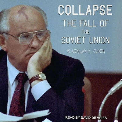 Collapse: the Fall of Soviet Union