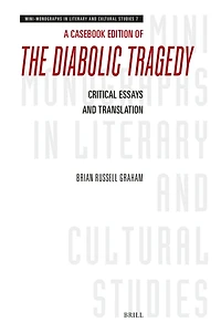 A Casebook Edition of The Diabolic Tragedy: Critical Essays and Translation