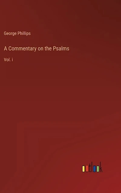 A Commentary on the Psalms: Vol. i