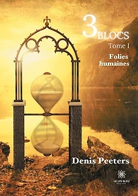 3 blocs: Tome I: Folies humaines