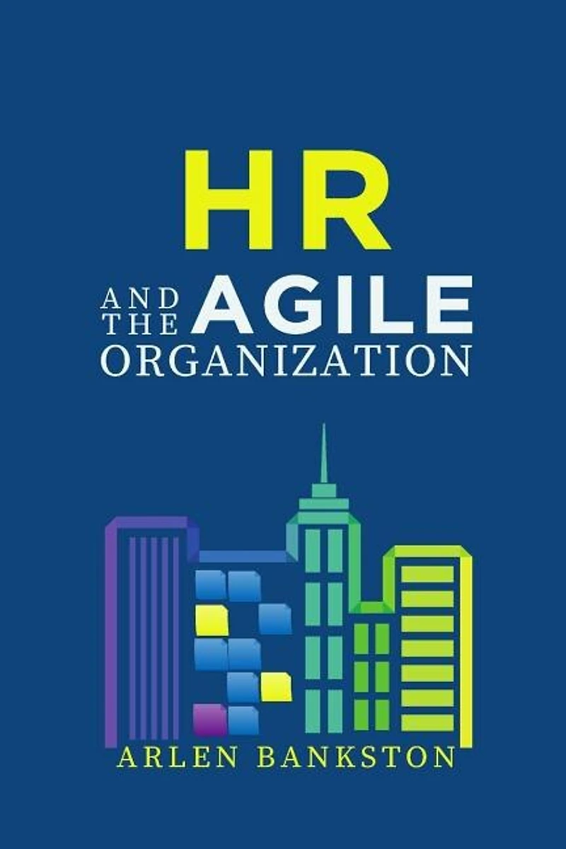 Hr And The Agile Organization