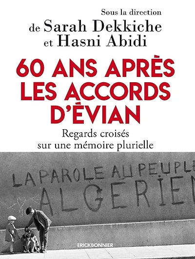60 ans après les accords d'Evian: regards croisés sur une mémoire plurielle