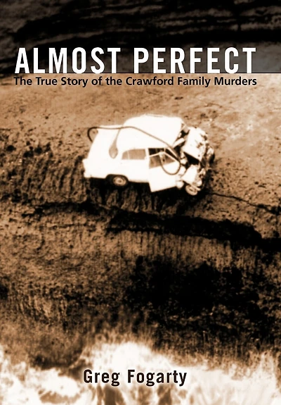 Almost Perfect: The True Story Of Crawford Family Murders