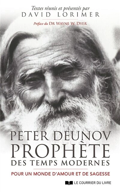 Peter Deunov, prophète des temps modernes: pour un monde d'amour et de sagesse