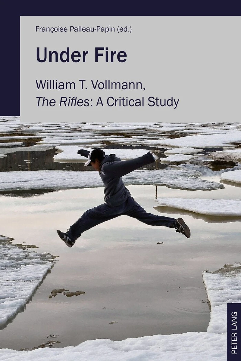Under Fire: William T. Vollmann, «The Rifles»: A Critical Study