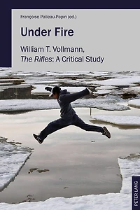Under Fire: William T. Vollmann, «The Rifles»: A Critical Study