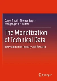 The Monetization of Technical Data: Innovations from Industry and Research