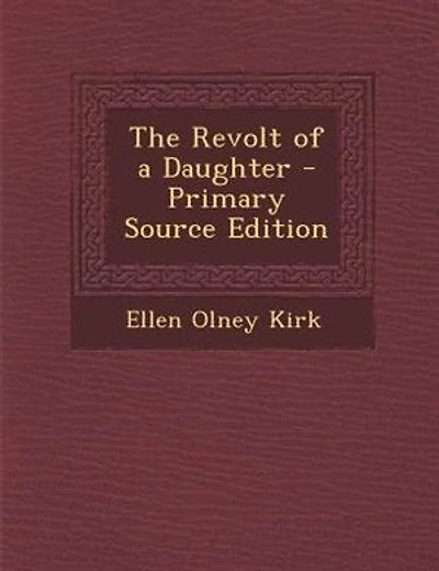 The Revolt of a Daughter - Primary Source Edition