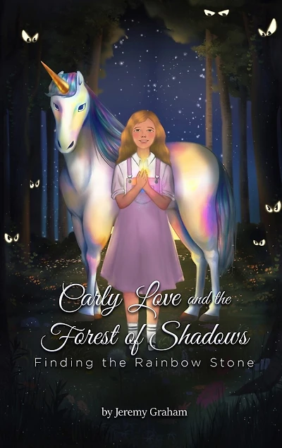 Carly Love and the Forest of Shadows: Finding the Rainbow Stone