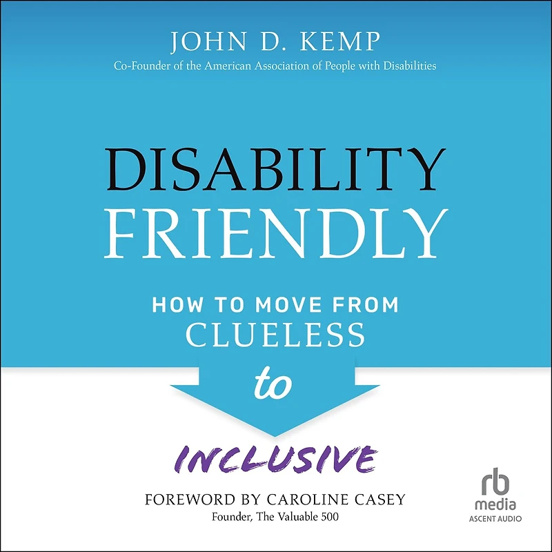 Disability Friendly: How to Move from Clueless Inclusive