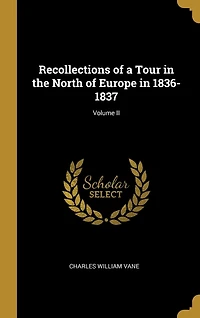 Recollections of a Tour the North Europe 1836-1837; Volume II