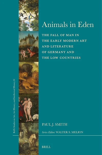 Animals in Eden: The Fall of Man in the Early Modern Art and Literature of Germany and the Low Countries