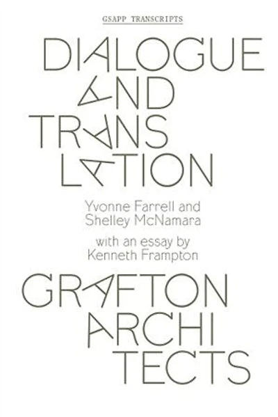 Dialogue and Translation: Grafton Architects