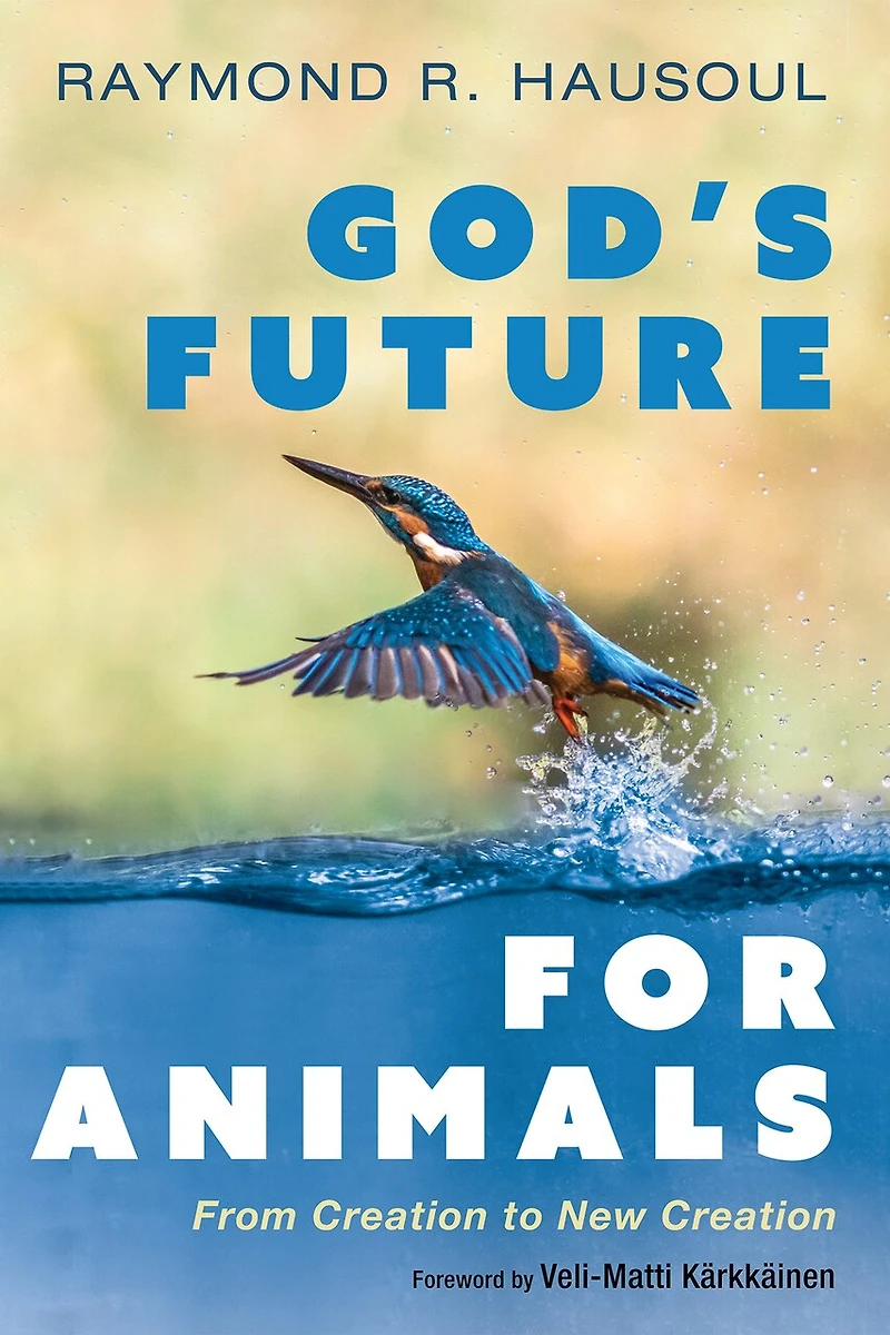 God's Future for Animals: From Creation to New