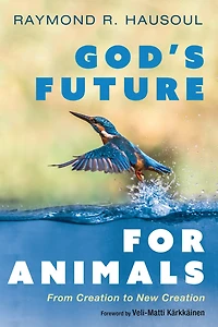 God's Future for Animals: From Creation to New