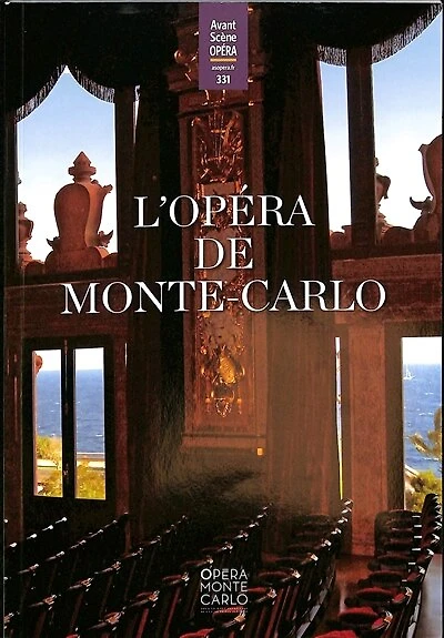 Avant-scène opéra (L'), n°331. L'Opéra de Monte-Carlo