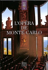 Avant-scène opéra (L'), n°331. L'Opéra de Monte-Carlo