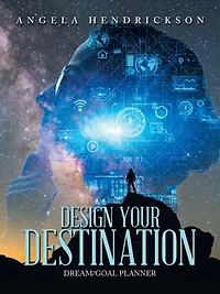 Design Your Destination: Dream/Goal Planner