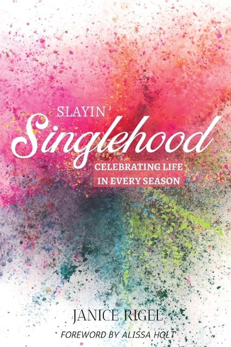 SLAYIN' SINGLEHOOD: Celebrating Life Every Season