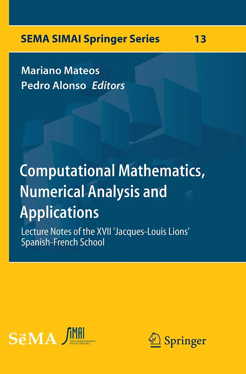 Computational Mathematics, Numerical Analysis and Applications: Lecture Notes Of The Xvii 'jacques-louis Lions' Spanish-french School