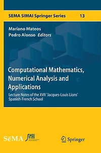 Computational Mathematics, Numerical Analysis and Applications: Lecture Notes Of The Xvii 'jacques-louis Lions' Spanish-french School