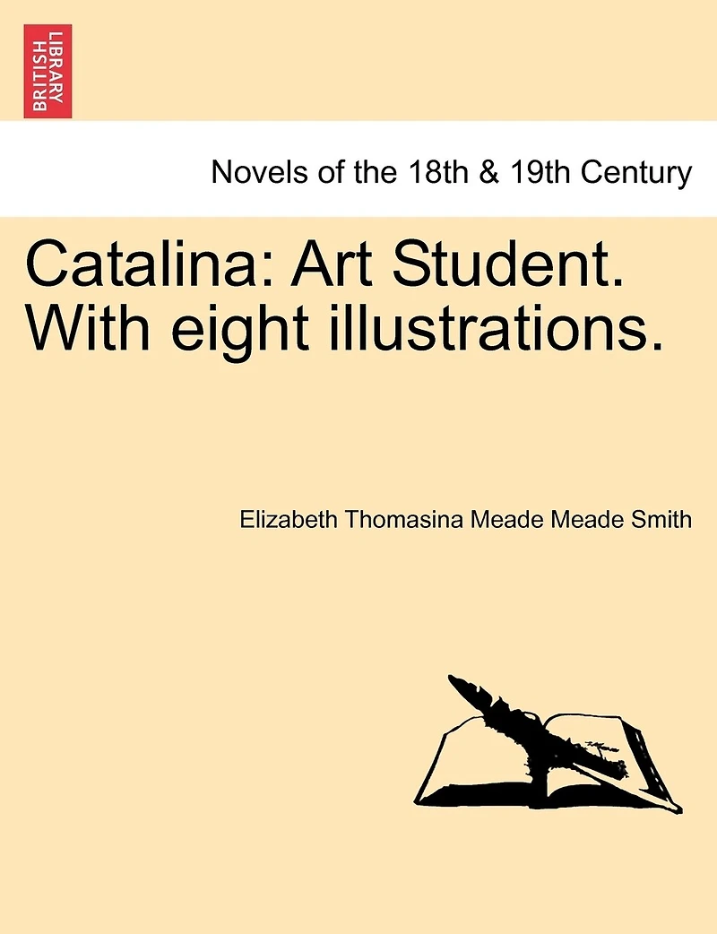 Catalina: Art Student. With Eight Illustrations.
