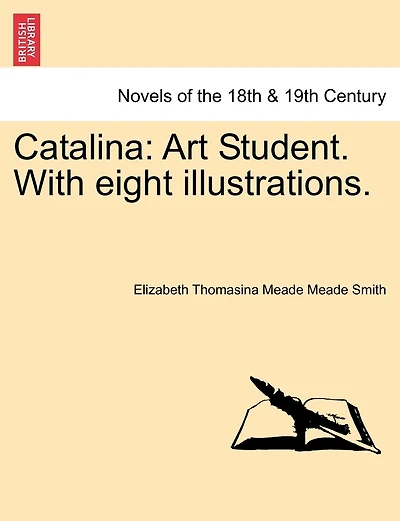Catalina: Art Student. With Eight Illustrations.