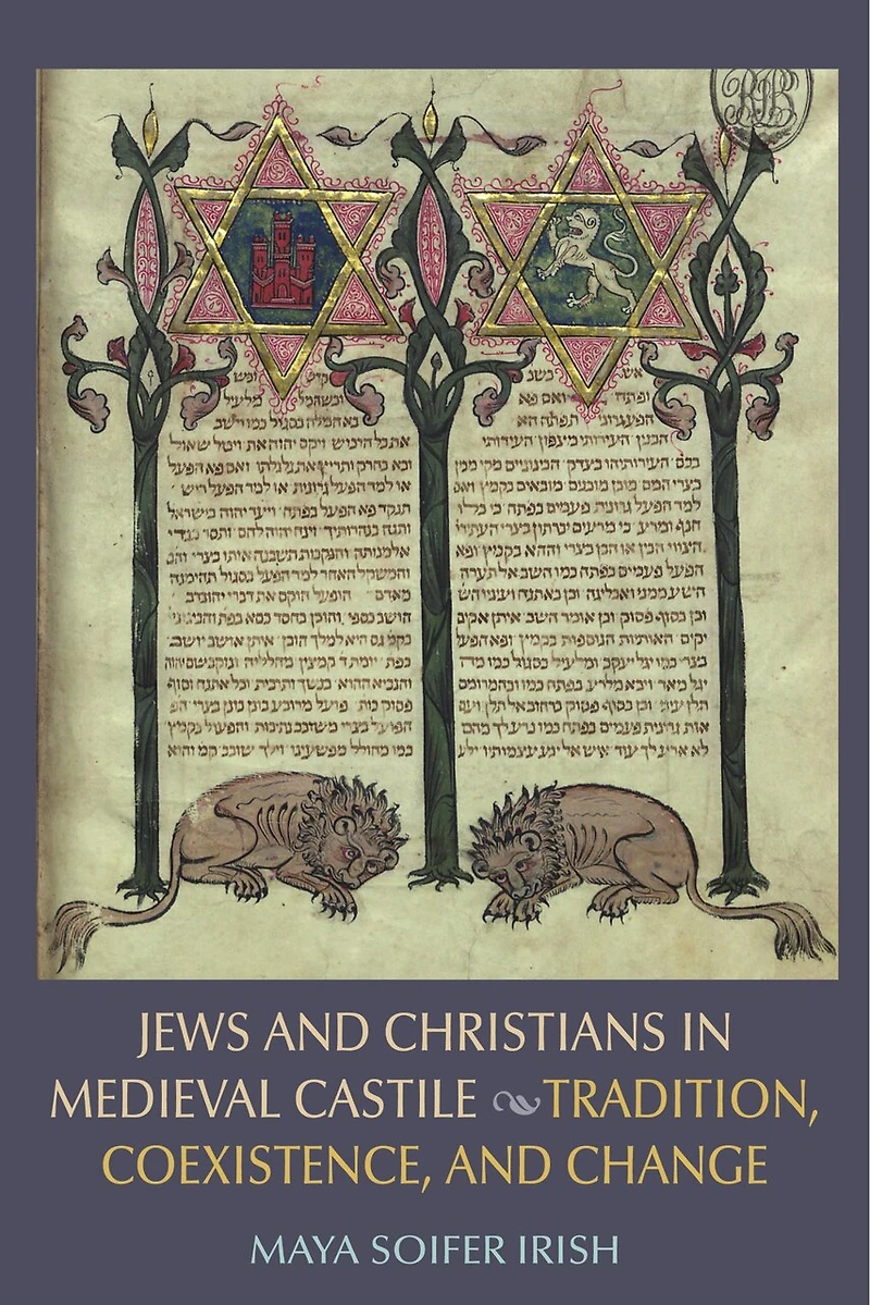Jews and Christians Medieval Castile: Tradition, Coexistence, Change