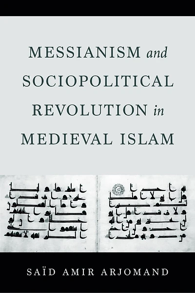 Messianism and Sociopolitical Revolution Medieval Islam