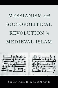Messianism and Sociopolitical Revolution Medieval Islam