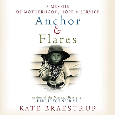 Anchor and Flares: A Memoir of Motherhood, Hope, and Service