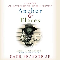 Anchor and Flares: A Memoir of Motherhood, Hope, and Service