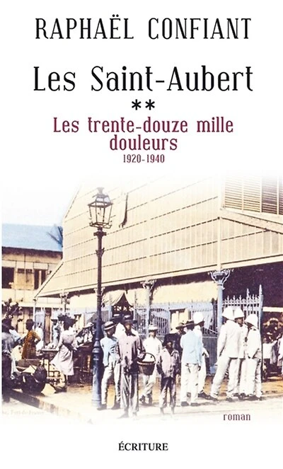 Les Saint-Aubert - tome 2 trente-douze mille douleurs
