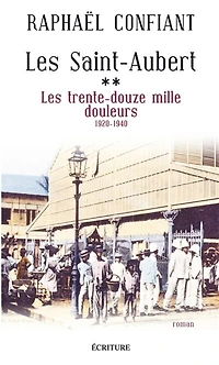 Les Saint-Aubert - tome 2 trente-douze mille douleurs
