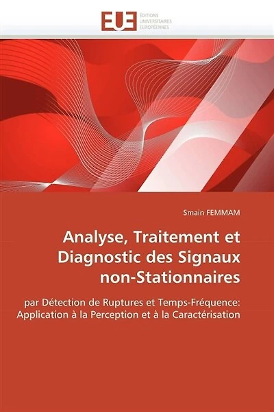 Analyse, traitement et diagnostic des signaux non-stationnaires