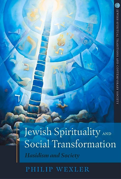 Jewish Spirituality and Social Transformation: Hasidism Society