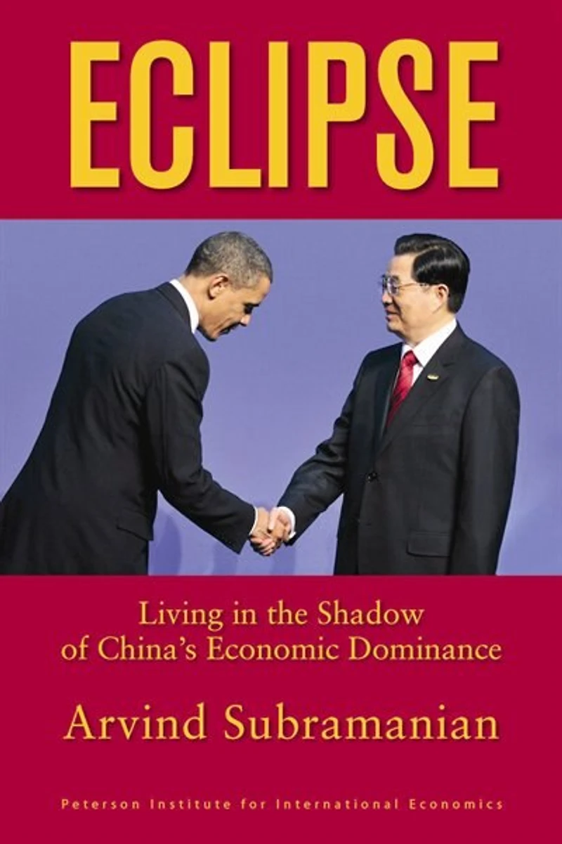 Eclipse: Living in the Shadow of China's Economic Dominance