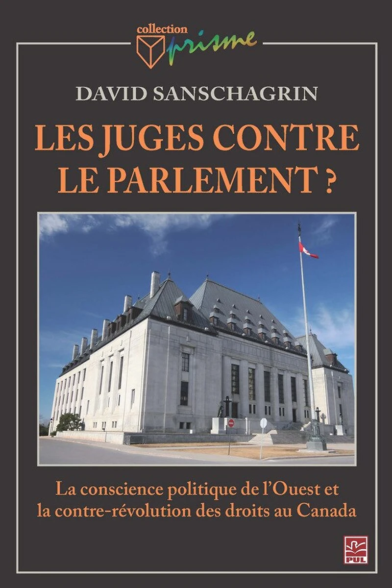Les juges contre le parlement?: la conscience politique de l'Ouest et contre-révolution des droits au Canada