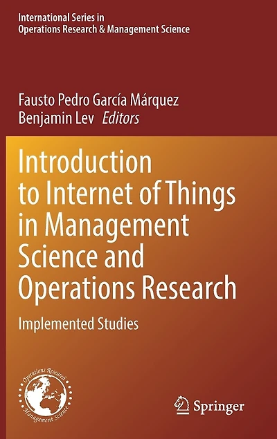 Introduction To Internet Of Things Management Science And Operations Research: Implemented Studies