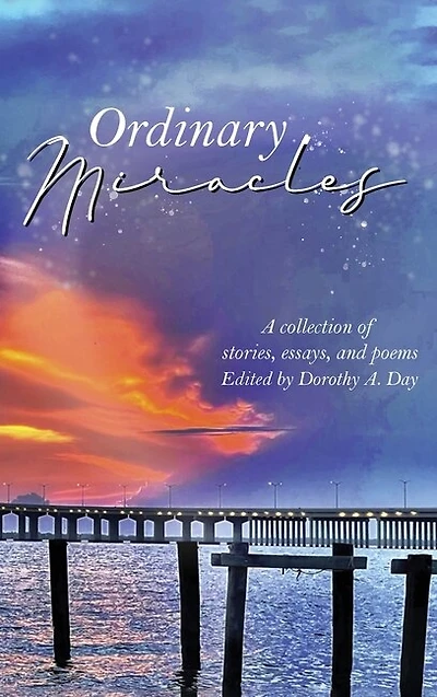 Ordinary Miracles: Collection of Stories, Essays, and Poems