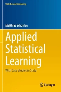 Applied Statistical Learning: With Case Studies in Stata