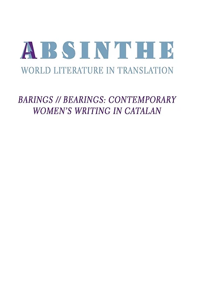 Absinthe: World Literature in Translation: Vol. 25: Barings // Bearings: Contemporary Women's Writing in Catalan