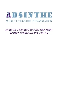Absinthe: World Literature in Translation: Vol. 25: Barings // Bearings: Contemporary Women's Writing in Catalan