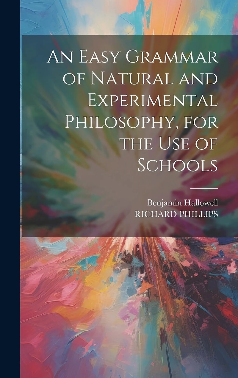 An Easy Grammar of Natural and Experimental Philosophy