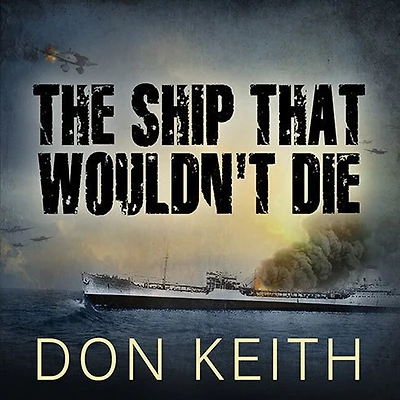 the Ship That Wouldn't Die Lib/E: Saga of USS Neosho - A World War II Story Courage and Survival at Sea