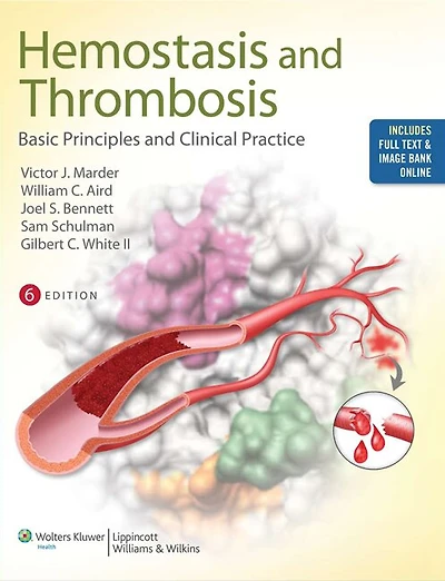 Hemostasis And Thrombosis: Basic Principles And Clinical Practice