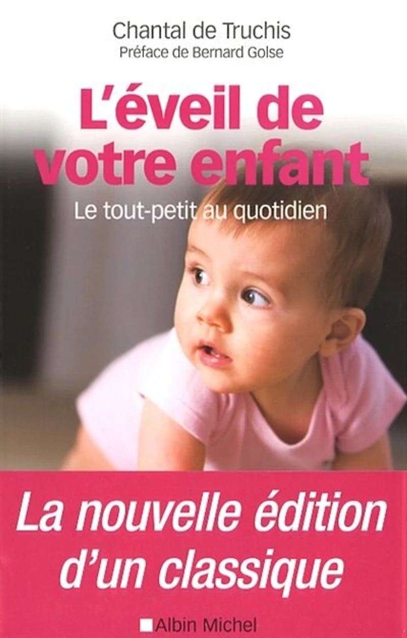 L'éveil de votre enfant : le tout-petit au quotidien: quotidien