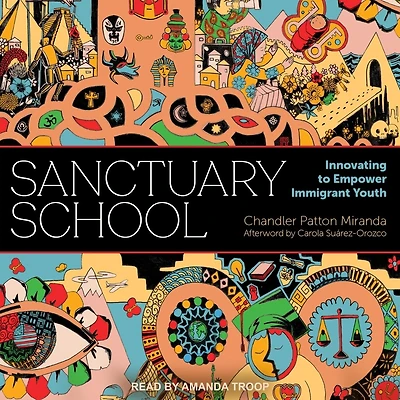 Sanctuary School: Innovating to Empower Immigrant Youth